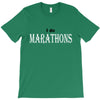 i do marathons T-Shirt