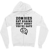 Zombies Eat Brains Dont Worry You Are Safe Zipper Hoodie