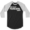 this is my parkour 3/4 Sleeve Shirt