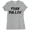 free ballin Ladies Fitted T-Shirt