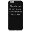 too lazy to get a halloween costume iPhone 6/6s Case