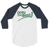 only the best 3/4 Sleeve Shirt
