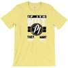 they don't want none T-Shirt
