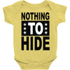 nothing to hide Baby Onesie