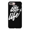 you aint bout that life iPhone 8 Plus