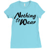 nothing to wear Ladies Fitted T-Shirt