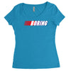 boring Women's Triblend Scoop T-shirt