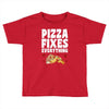 pizza fixes everything Toddler T-shirt