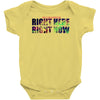 where else would you rather be than right here right now Baby Onesie