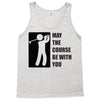 may the course be with you Tank Top
