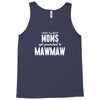 Only The Best Moms Get Promoted To Mamaw Tank Top