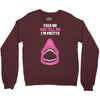 Feed Me and Tell Me I'm Pretty Baby Girl Crewneck Sweatshirt