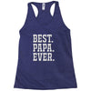 best papa ever Racerback Tank