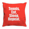 Eat Sleep Tennis Repeat Throw Pillow