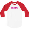 I Know (I Love You &amp; I Know) 3/4 Sleeve Shirt