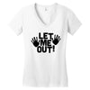 let me out (2) Women's V-Neck T-Shirt