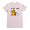 No, Not Today Ladies Fitted T-Shirt