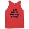 i just want to hang with my dog Tank Top