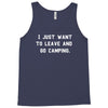 i just want to leave and go camping Tank Top