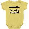 i'm with stupid Baby Bodysuit