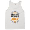Legends are born in July Tank Top