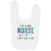 i&rsquo;m a good nurse Baby Bibs