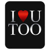 I Love U Too Mousepad