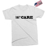 i don't care Exclusive T-shirt