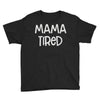 mama tired Youth Tee