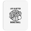 life is better with basketball Mousepad