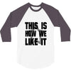 this is how we 3/4 Sleeve Shirt
