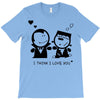 i love you T-Shirt