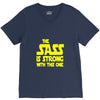 the sass is strong with this one V-Neck Tee