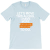 i have more trick or treating T-Shirt