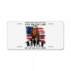 Honor Those Who Place Their Life On The Line License Plate