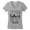 I'm Your Father's Day Gift Mom Says You're Welcome Women's V-Neck T-Shirt