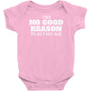 i see no good reason to act my age Baby Onesie