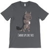 i woke up like this T-Shirt