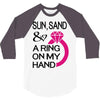 sun, sand &amp; a ring on my hand 3/4 Sleeve Shirt