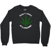 don't panic it's organic   marijuana Crewneck Sweatshirt