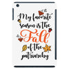 my favorite season is the fall of the patriarchy iPad Mini