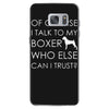 i talk to my boxer! Samsung Galaxy S7