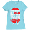 once you put my meat in your mouth Ladies Fitted T-Shirt