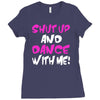 shut up dance with me Ladies Fitted T-Shirt