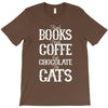 read books drink coffee eat chocolate pet cats T-Shirt