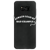always lead by bad example Samsung Galaxy S8