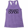 orgasm donor (3) Racerback Tank