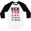 SEX YES HOT SEX SAFE SEX GREAT SEX 3/4 Sleeve Shirt