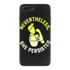 nevertheless, she persisted iPhone 7 Plus Case
