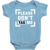 Please Don't Tag Me Baby Bodysuit